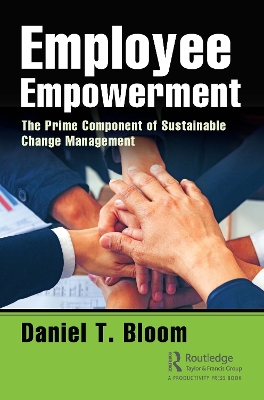 Employee Empowerment: The Prime Component of Sustainable Change Management book