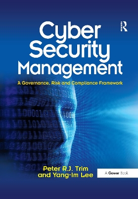 Cyber Security Management: A Governance, Risk and Compliance Framework by Peter Trim