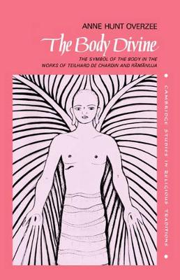 The Body Divine by Anne Hunt Overzee