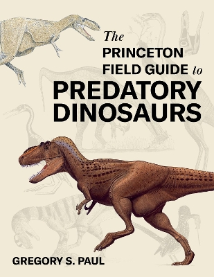 The Princeton Field Guide to Predatory Dinosaurs book