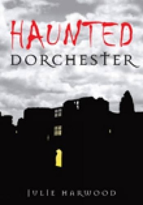 Haunted Dorchester book