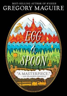 Egg & Spoon by Gregory Maguire