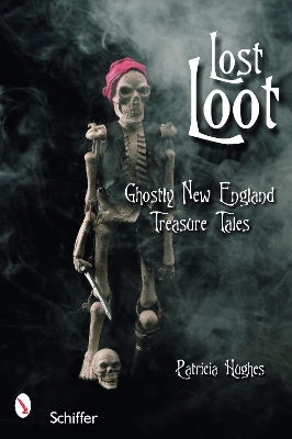 Lost Loot: Ghostly New England Treasure Tales book