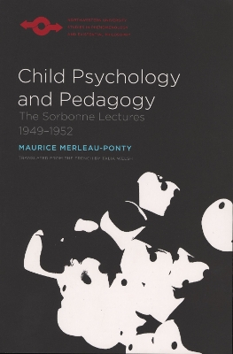Child Psychology and Pedagogy by Maurice Merleau-Ponty
