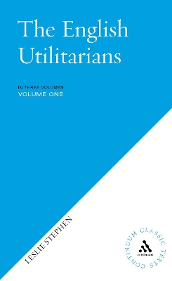 The English Utilitarians by Leslie Stephen
