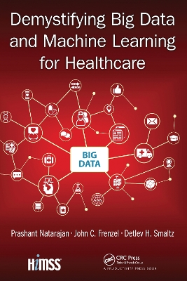 Demystifying Big Data and Machine Learning for Healthcare by Prashant Natarajan