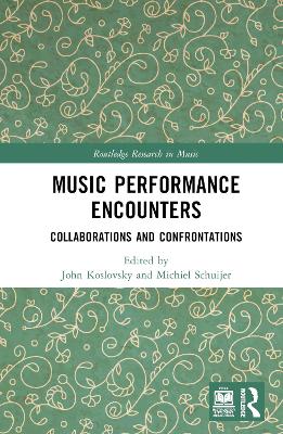 Music Performance Encounters: Collaborations and Confrontations book