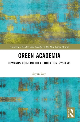 Green Academia: Towards Eco-Friendly Education Systems by Sayan Dey