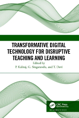 Transformative Digital Technology for Disruptive Teaching and Learning book