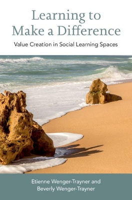 Learning to Make a Difference: Value Creation in Social Learning Spaces book