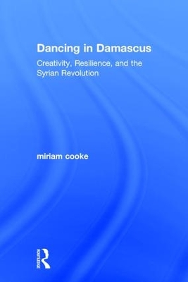 Dancing in Damascus by miriam cooke