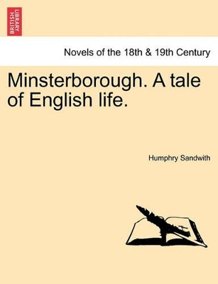 Minsterborough. a Tale of English Life. by Humphry Sandwith