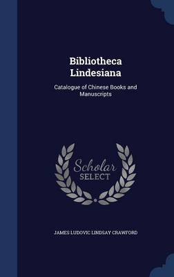 Bibliotheca Lindesiana by James Ludovic Lindsay Crawford