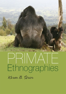 Primate Ethnographies by Karen B. Strier