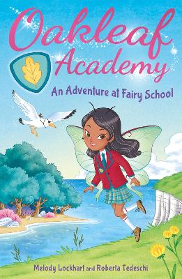 Oakleaf Academy: An Adventure at Fairy School by Melody Lockhart