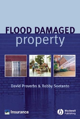 Flood Damaged Property: A Guide to Repair by David G. Proverbs