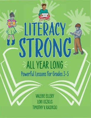 Literacy Strong All Year Long: Powerful Lessons for Grades 3-5 book