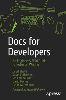 Docs for Developers: An Engineer’s Field Guide to Technical Writing book