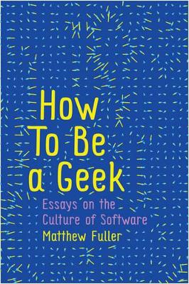 How to Be a Geek - Essays on Software Culture book