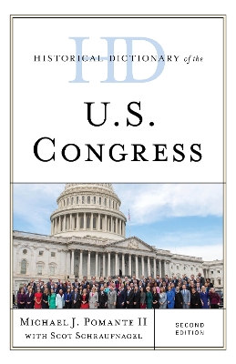 Historical Dictionary of the U.S. Congress by Scot Schraufnagel
