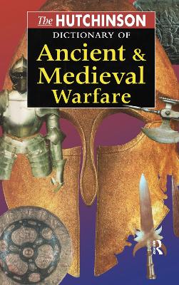 Hutchinson Dictionary of Ancient and Medieval Warfare book