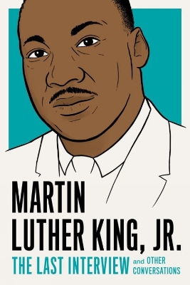 Martin Luther King, Jr.: The Last Interview book