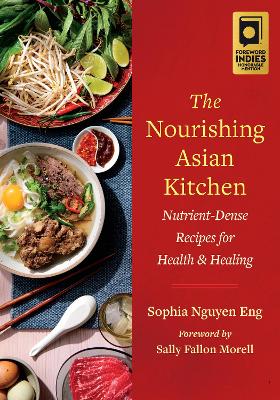 The Nourishing Asian Kitchen: Nutrient-Dense Recipes for Health and Healing book