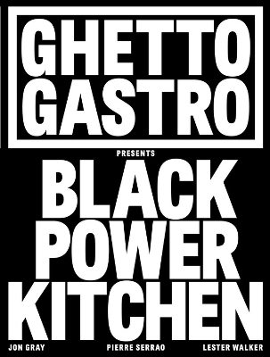 Ghetto Gastro Presents Black Power Kitchen book