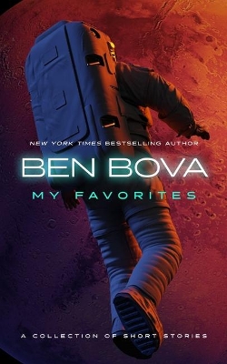 My Favorites: A Collection of Short Stories by Ben Bova