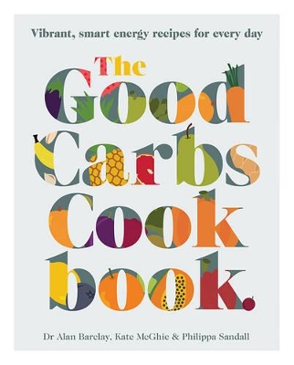 Good Carbs Cookbook book