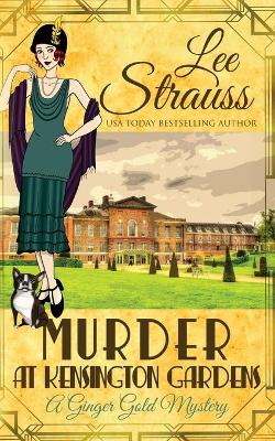 Murder at Kensington Gardens: A Cozy Historical 1920s Mystery book