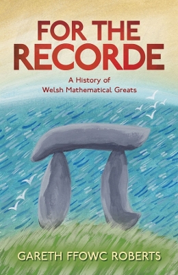 For the Recorde: A History of Welsh Mathematical Greats book