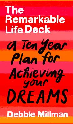 The Remarkable Life Deck: A Ten-Year Plan for Achieving Your Dreams book