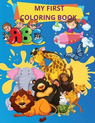 My First Coloring Book: Books for Toddlers and Kids ages 1,2,3, 4 Boys, Girls book