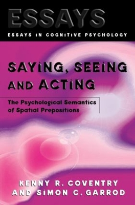 Saying, Seeing and Acting by Kenny R. Coventry
