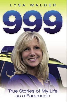 999: True Stories of My Life as a Paramedic book