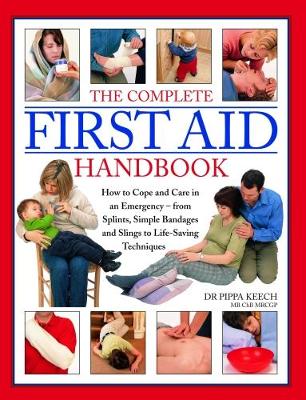 Complete First Aid Handbook by Pippa Keech