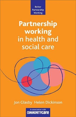 Partnership Working in Health and Social Care by Jon Glasby