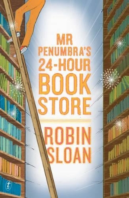 Mr Penumbra's 24-Hour Bookstore by Robin Sloan