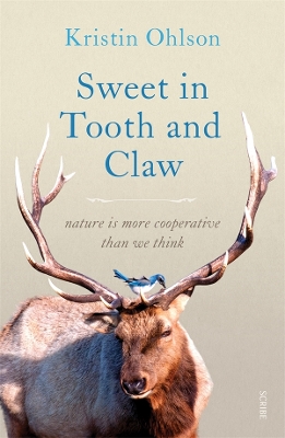 Sweet in Tooth and Claw: nature is more cooperative than we think book