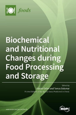 Biochemical and Nutritional Changes during Food Processing and Storage book