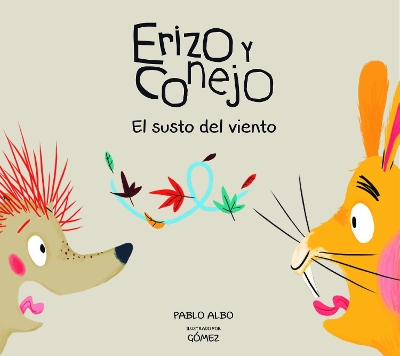 Erizo y Conejo. El Susto del Viento (Junior Library Guild Selection) book