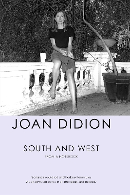 South and West by Joan Didion