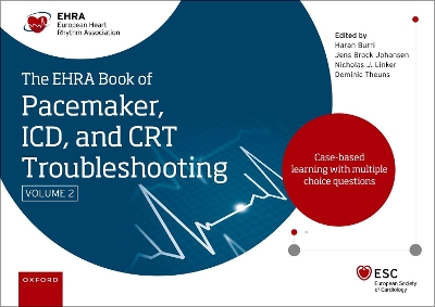 The EHRA Book of Pacemaker, ICD and CRT Troubleshooting Vol. 2: Case-based learning with multiple choice questions book