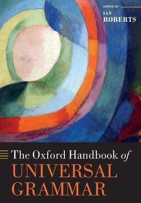 The The Oxford Handbook of Universal Grammar by Ian Roberts