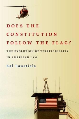 Does the Constitution Follow the Flag? by Kal Raustiala