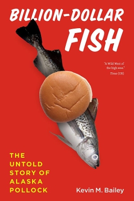 Billion-Dollar Fish: The Untold Story of Alaska Pollock book