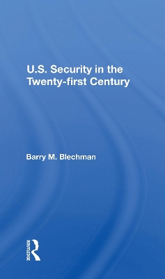 U.s. Security In The Twenty-first Century by Barry M Blechman