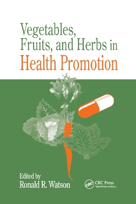 Vegetables, Fruits, and Herbs in Health Promotion by Ronald Ross Watson