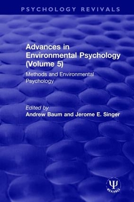 Advances in Environmental Psychology (Volume 5): Methods and Environmental Psychology book